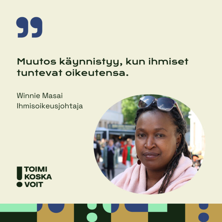 Kuvassa lainaus ”Muutos käynnistyy, kun ihmiset tuntevat oikeutensa” sanojana Winnie Masai, ihmisoikeusjohtaja.